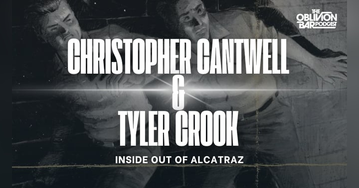 image for Inside Out of Alcatraz: An Interview with Christopher Cantwell & Tyler Crook