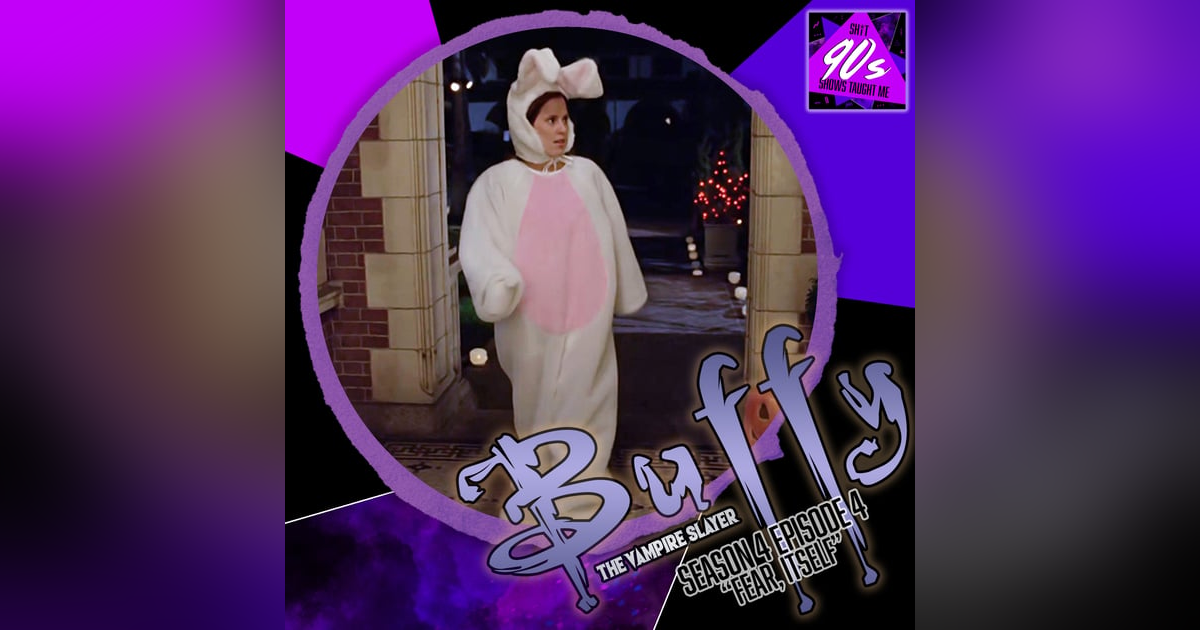 Buffy the Vampire Slayer: Season 4 Episode 4 - Fear, Itself Buffy the Vampire Slayer: Season 4 Episode 4 - Fear, Itself