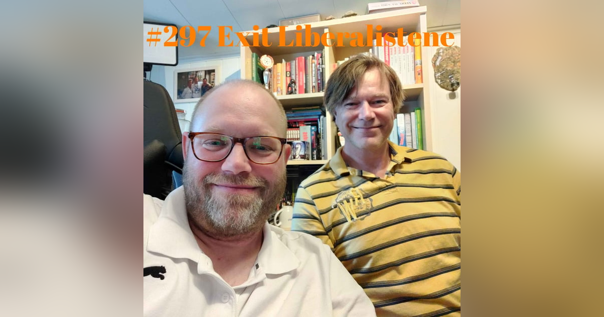 #297 Exit Liberalistene #297 Exit Liberalistene
