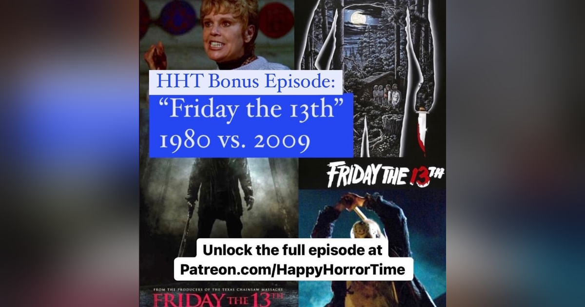 Bonus Episode: "Friday the 13th" 1980 vs. 2009 (Patreon Clip) Bonus Episode: "Friday the 13th" 1980 vs. 2009 (Patreon Clip)