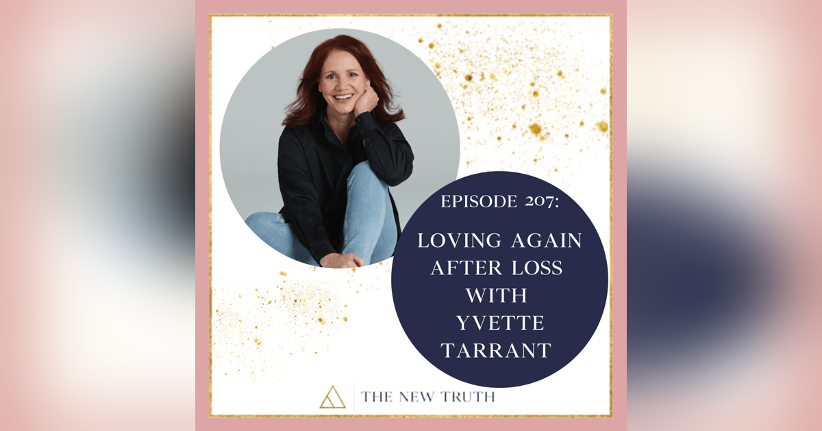 Loving Again After Loss with Yvette Tarrant Loving Again After Loss with Yvette Tarrant