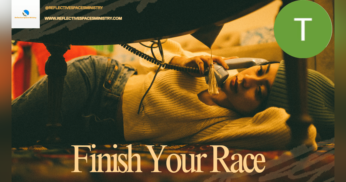 Finish Your Race Finish Your Race