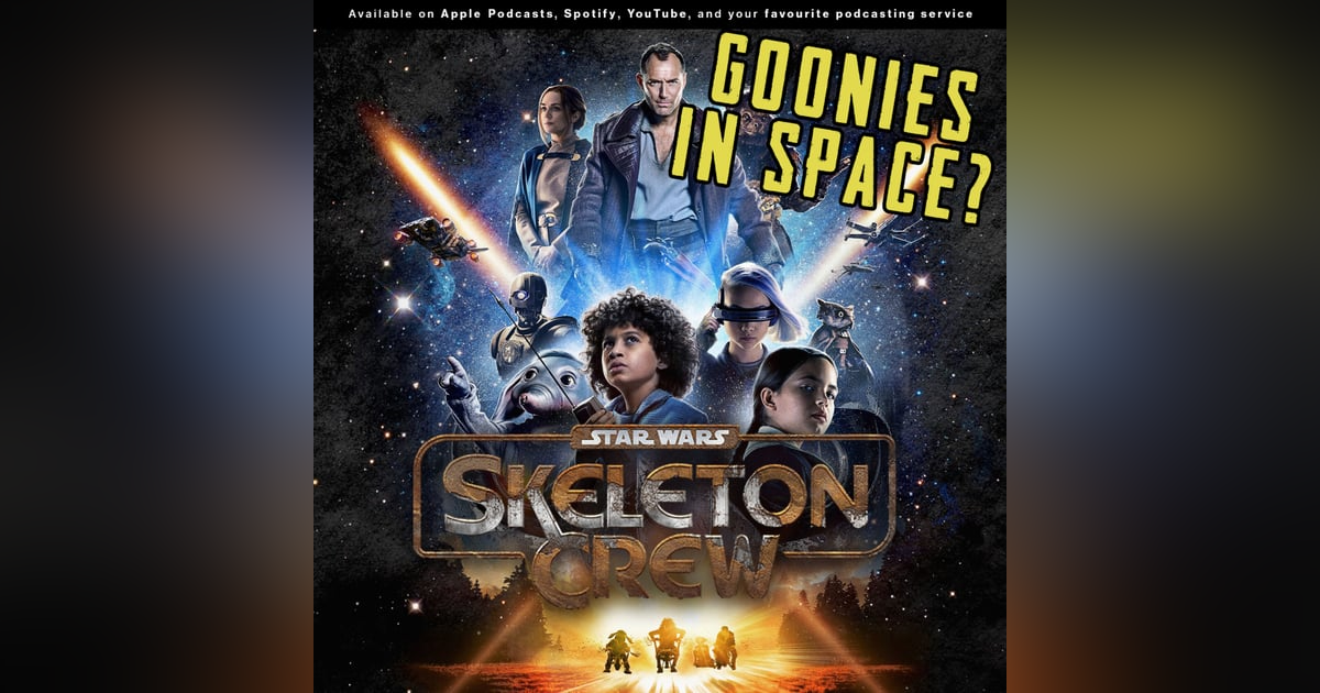 246 - Is "Skeleton Crew" just Goonies in Space? | Should you be watching "Skeleton Crew?" 246 - Is "Skeleton Crew" just Goonies in Space? | Should you be watching "Skeleton Crew?"