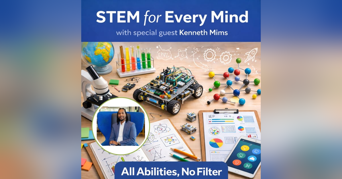 Stem for Every Mind with Kenneth Mims Stem for Every Mind with Kenneth Mims