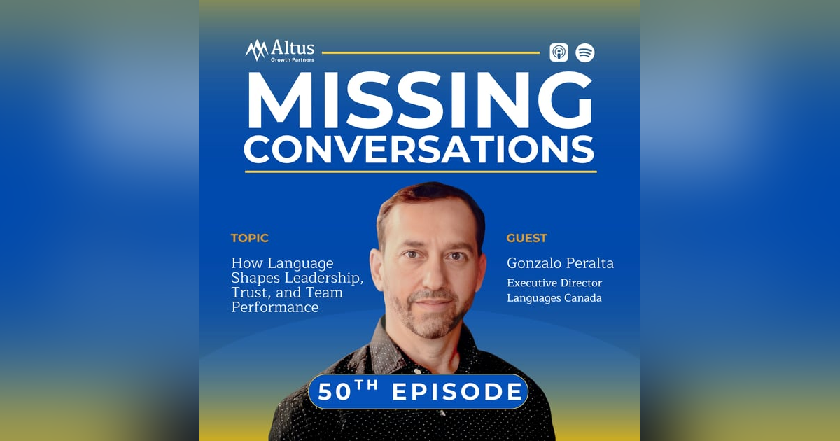 Episode #50: How Language Shapes Leadership, Trust, and Team Performance Episode #50: How Language Shapes Leadership, Trust, and Team Performance