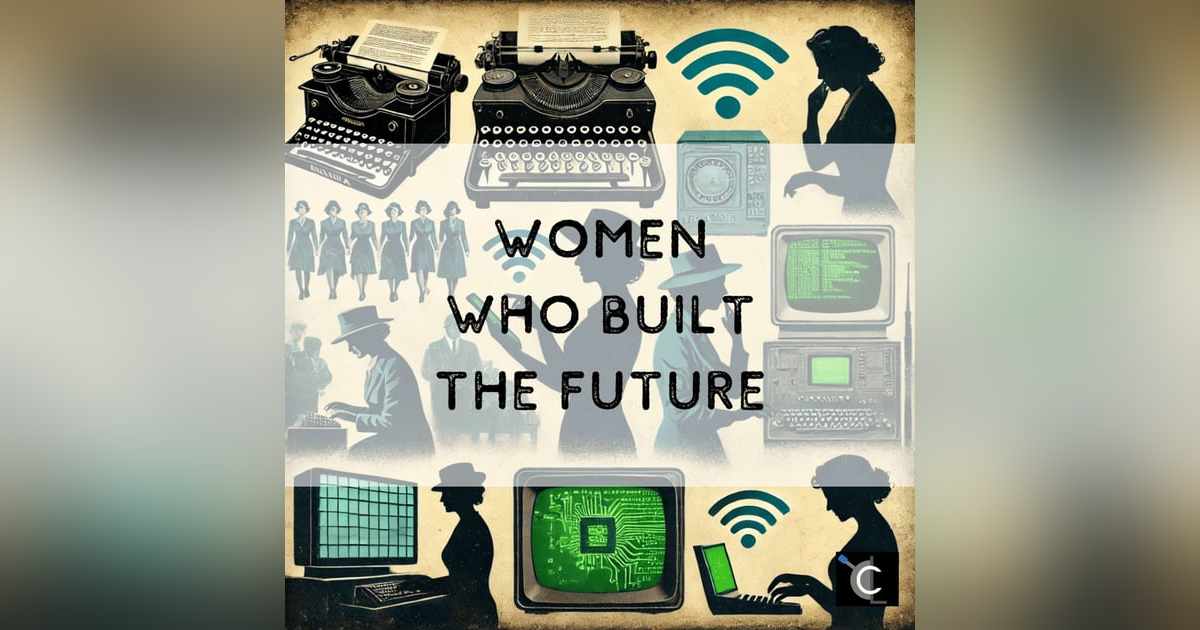 Women Who Built the Future (and Got None of the Credit) | Chaos Lever Women Who Built the Future (and Got None of the Credit) | Chaos Lever