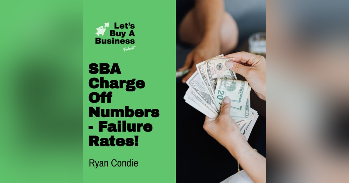 SBA Charge Off Numbers - Failure Rates! SBA Charge Off Numbers - Failure Rates!