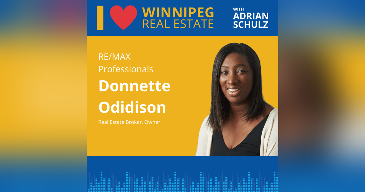 Donnette Odidison on becoming a real estate agent in Winnipeg Donnette Odidison on becoming a real estate agent in Winnipeg