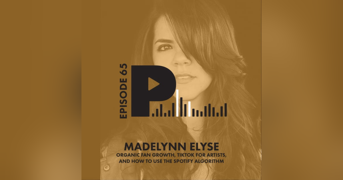 Madelynn Elyse: Organic Fan Growth, TikTok for Artists, and How to Use the Spotify Algorithm Madelynn Elyse: Organic Fan Growth, TikTok for Artists, and How to Use the Spotify Algorithm