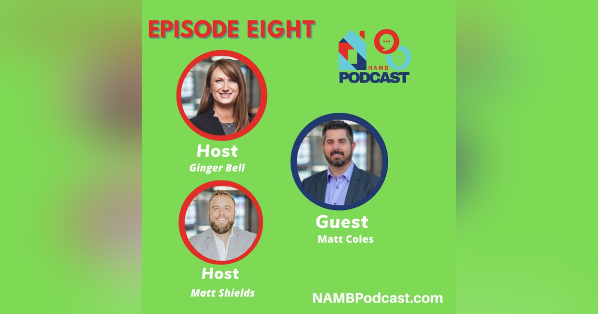 Episode Eight: Mentorship, Community & The Future of Lending: A Conversation with Matt Coles Episode Eight: Mentorship, Community & The Future of Lending: A Conversation with Matt Coles