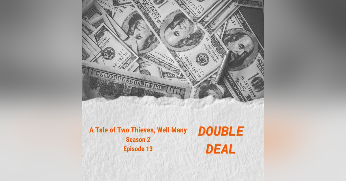 A Tale of Two Thieves, Well Many Thieves A Tale of Two Thieves, Well Many Thieves