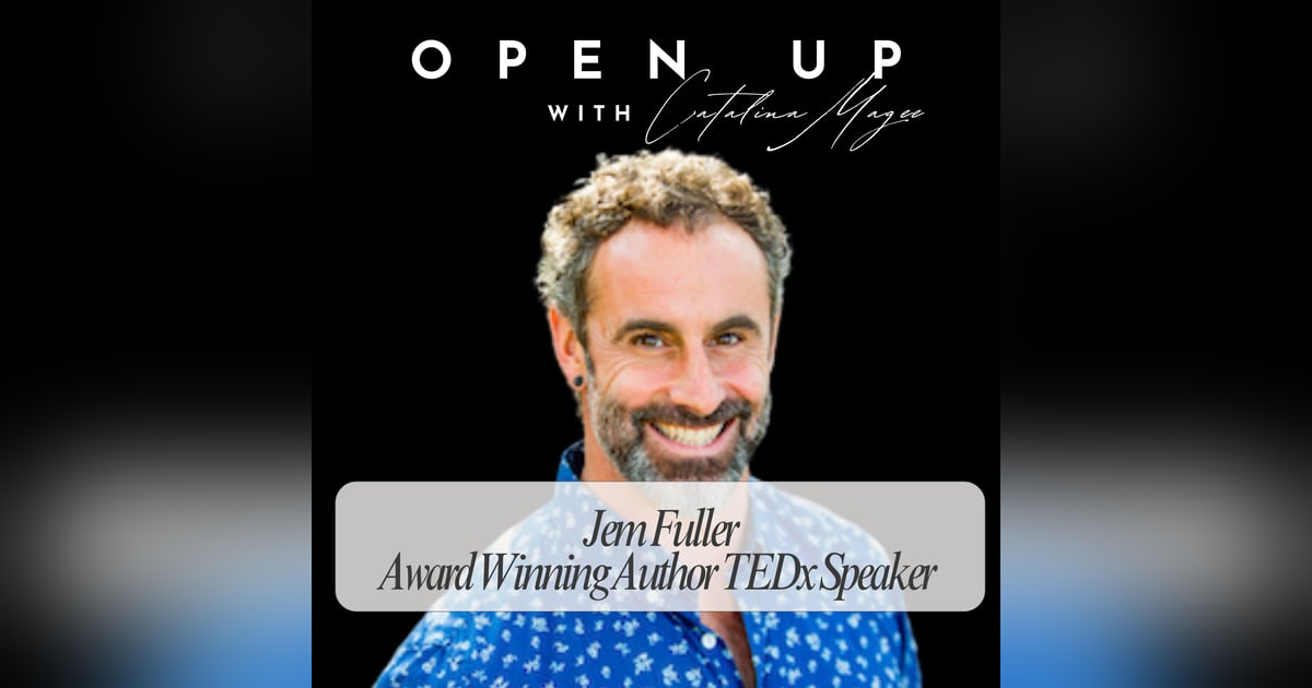 Open Up - Guest: Jem Fuller Open Up - Guest: Jem Fuller