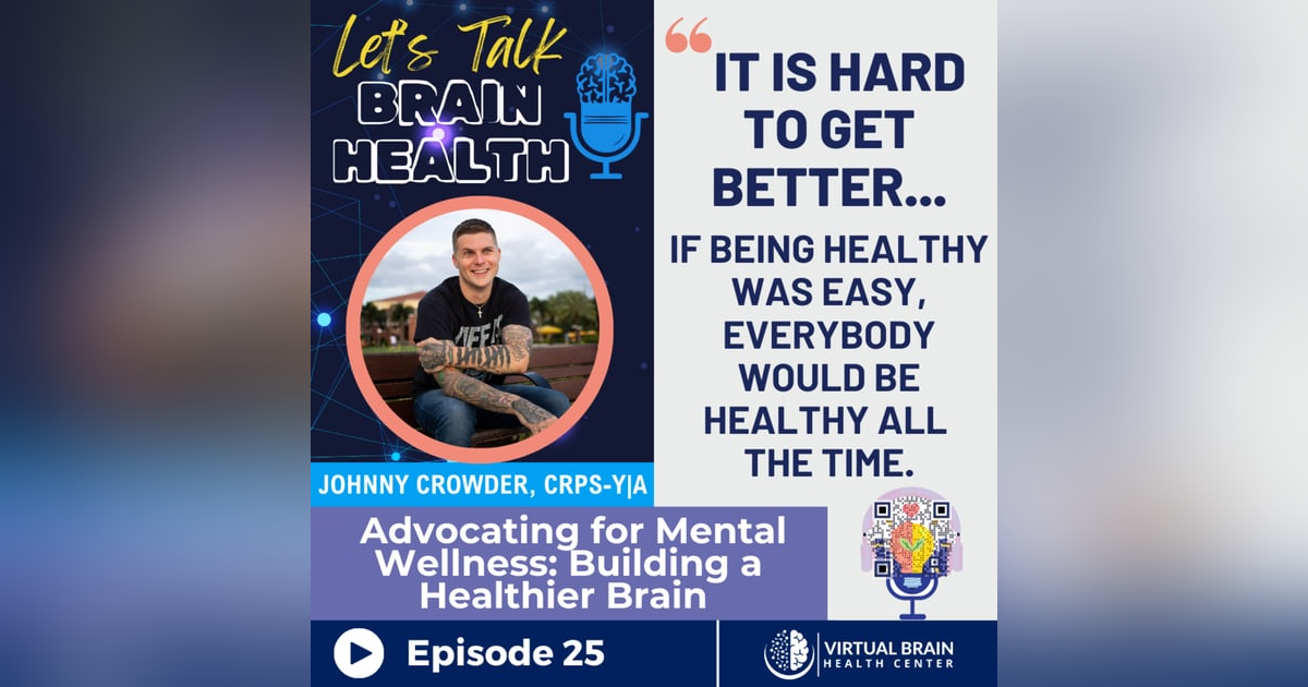 Advocating for Mental Wellness: Johnny Crowder’s Journey of Building a Healthier Brain Advocating for Mental Wellness: Johnny Crowder’s Journey of Building a Healthier Brain
