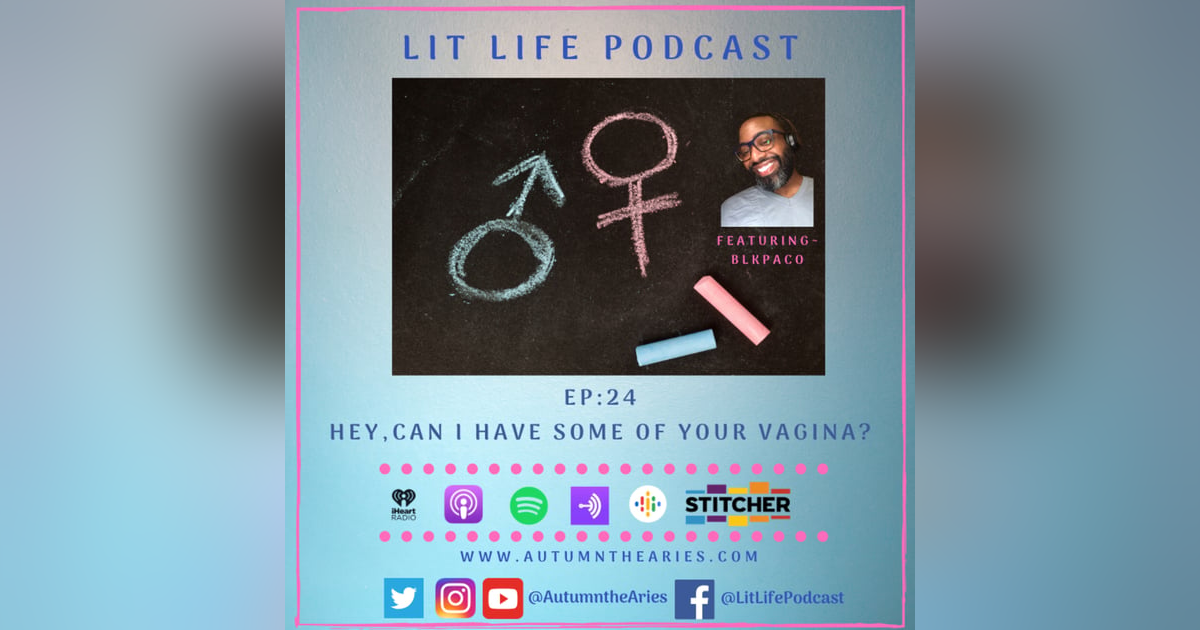 EP 24: Hey, Can I Have Some of Your Vagina? EP 24: Hey, Can I Have Some of Your Vagina?
