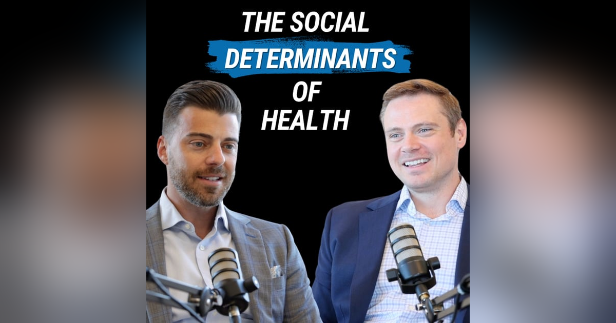The Social Determinants Of Health (with Justen Nestico) The Social Determinants Of Health (with Justen Nestico)
