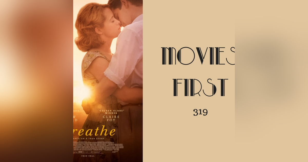 319: Breathe - Movies First with Alex First 319: Breathe - Movies First with Alex First