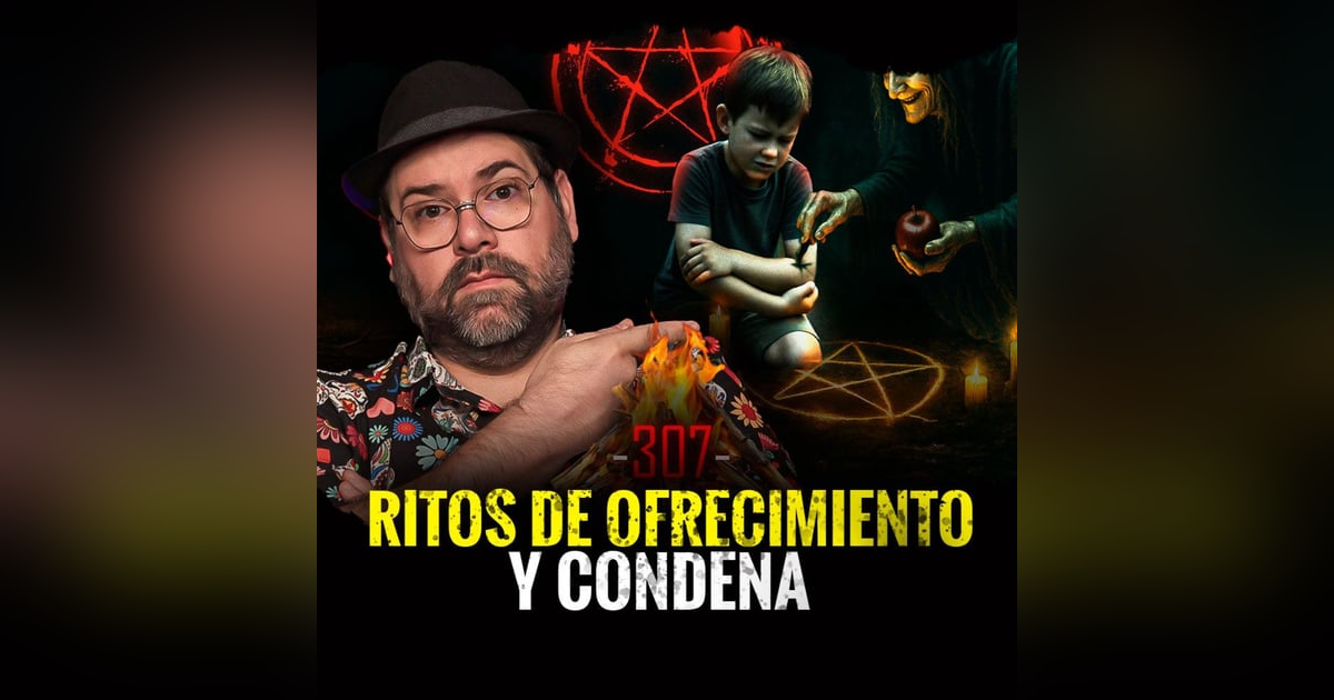 Historias de BRUJERIA de Karma, APARICIONES siniestras y PEREGRINACIONES fúnebres E.P. 307 Historias de BRUJERIA de Karma, APARICIONES siniestras y PEREGRINACIONES fúnebres E.P. 307