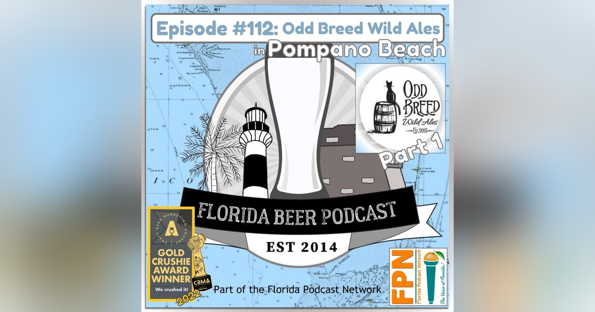 Florida Beer Podcast - Episode 112: Matt Manthe of Odd Breed Wild Ales in Pompano Beach, Part 1 Florida Beer Podcast - Episode 112: Matt Manthe of Odd Breed Wild Ales in Pompano Beach, Part 1