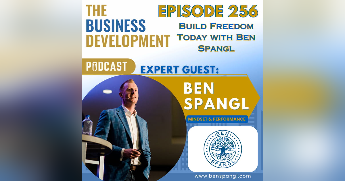 Build Freedom Today with Ben Spangl Build Freedom Today with Ben Spangl