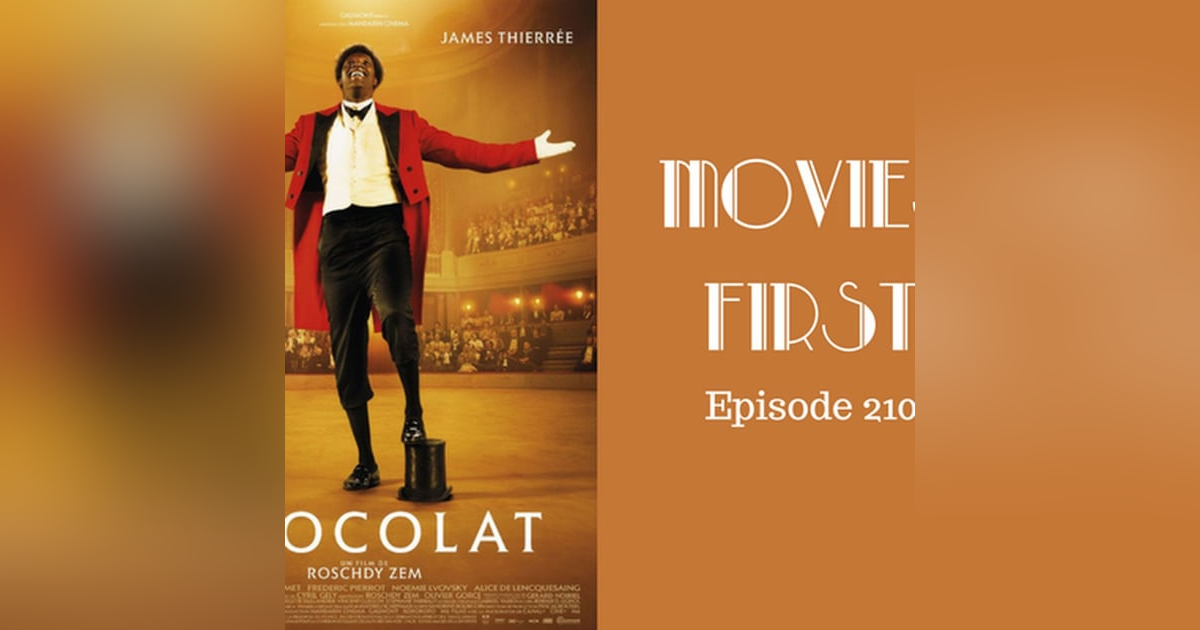 212: Monsieur Chocolat - Movies First with Alex First & Chris Coleman Episode 210 212: Monsieur Chocolat - Movies First with Alex First & Chris Coleman Episode 210