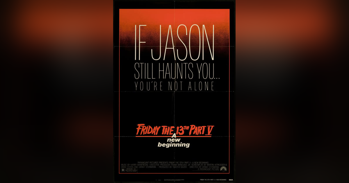 Episode 9: FRIDAY THE 13TH PART 5: A NEW BEGINNING Episode 9: FRIDAY THE 13TH PART 5: A NEW BEGINNING