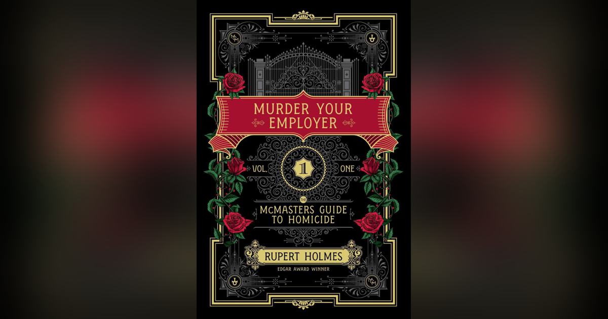 490 Writing Hit Songs, Rewriting Charles Dickens, and Murdering Your Employer (with Rupert Holmes) 490 Writing Hit Songs, Rewriting Charles Dickens, and Murdering Your Employer (with Rupert Holmes)