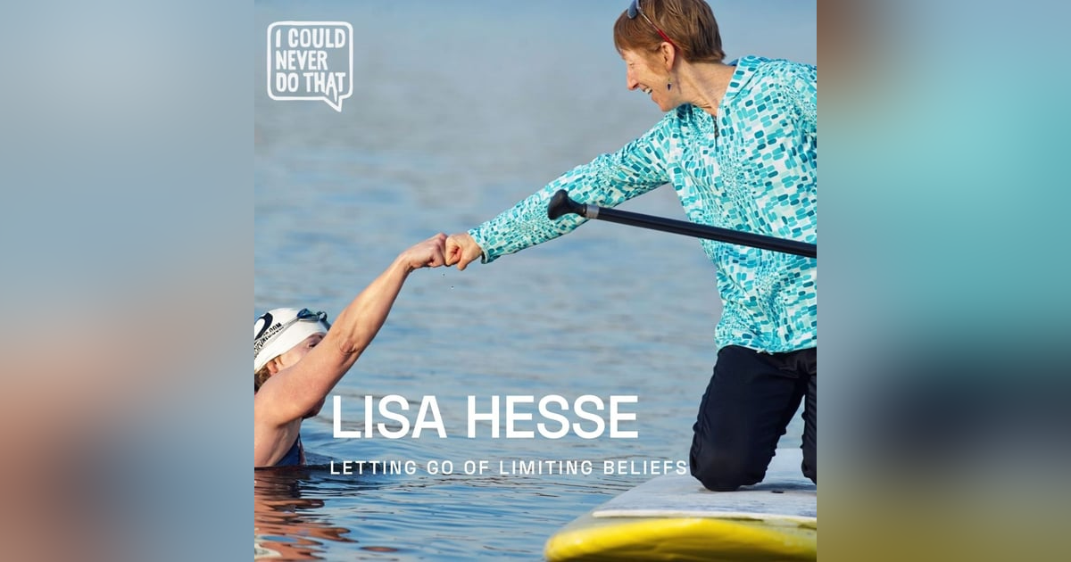 74 Lisa Hesse - Letting Go of Limiting Beliefs 74 Lisa Hesse - Letting Go of Limiting Beliefs