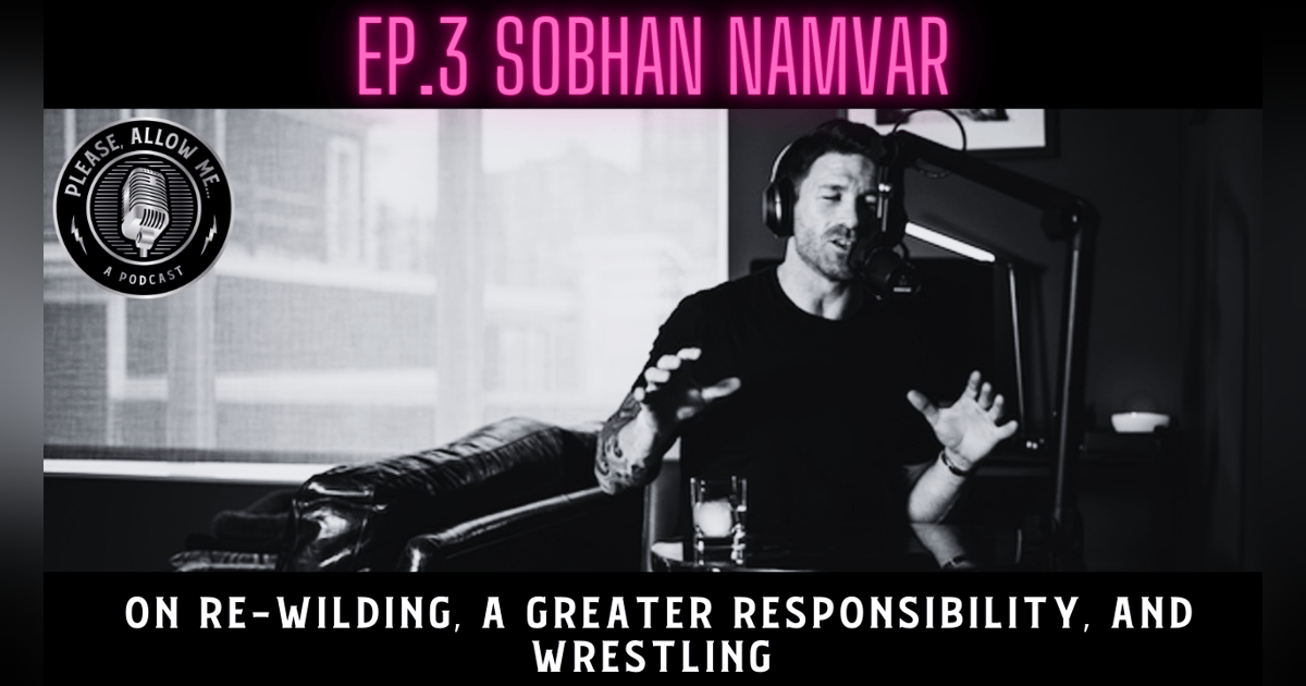 Ep. 3 - Sobhan Namvar Ep. 3 - Sobhan Namvar