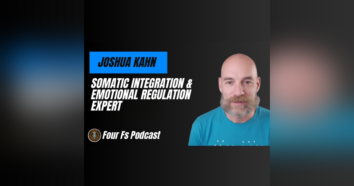 Somatic Integration & Emotional Regulation Expert Joshua Kahn on Identidy, Trauma, and the Power of Community Somatic Integration & Emotional Regulation Expert Joshua Kahn on Identidy, Trauma, and the Power of Community