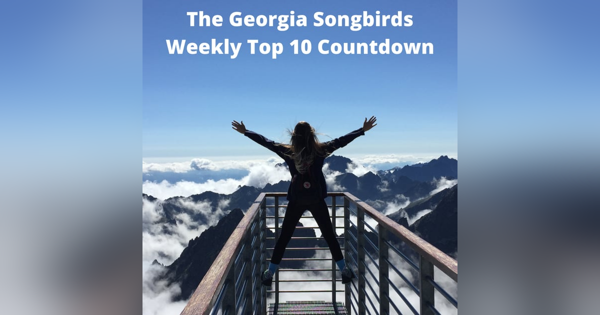 The Georgia Songbirds Weekly Top 10 Countdown Week 108 The Georgia Songbirds Weekly Top 10 Countdown Week 108