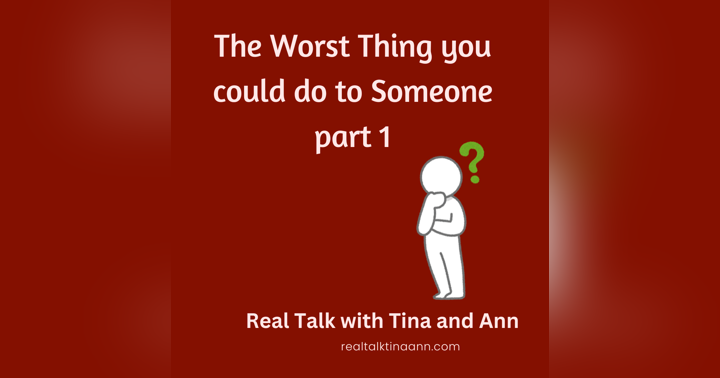 image for The Worst Thing Someone Could do to You