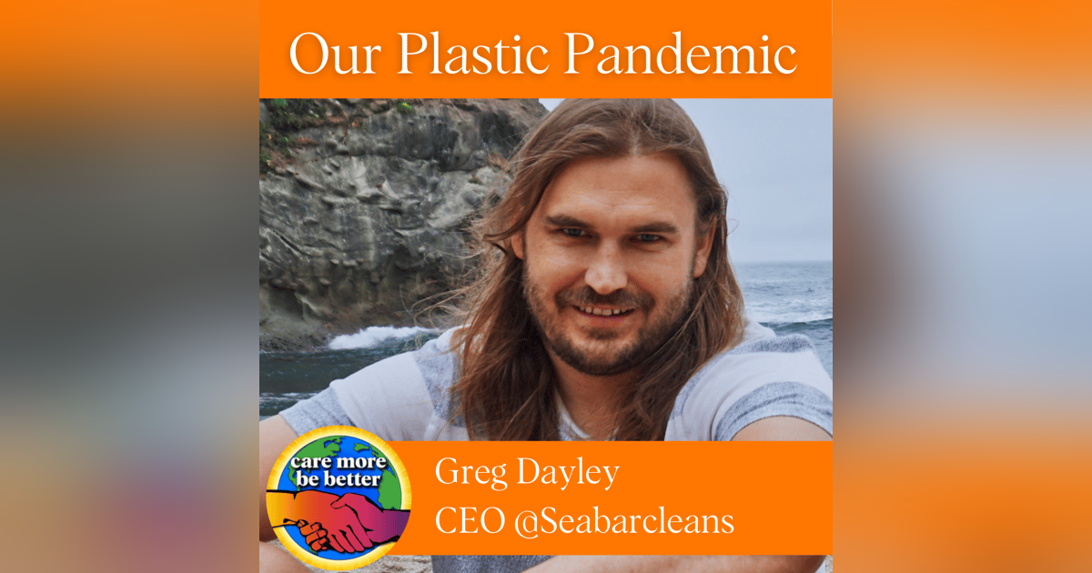 Our Plastic Pandemic: Why Recycling Is Not The Answer with Greg Dayley, CEO of Seabar Our Plastic Pandemic: Why Recycling Is Not The Answer with Greg Dayley, CEO of Seabar