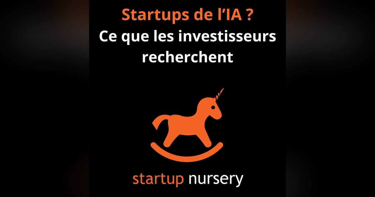 #5. Startups de l’IA ? Ce que les investisseurs recherchent #5. Startups de l’IA ? Ce que les investisseurs recherchent