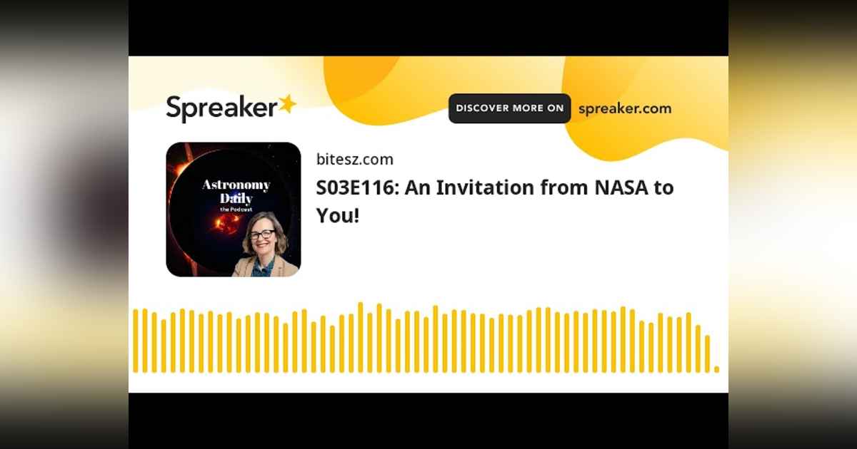 S03E116: An Invitation from NASA to You! S03E116: An Invitation from NASA to You!
