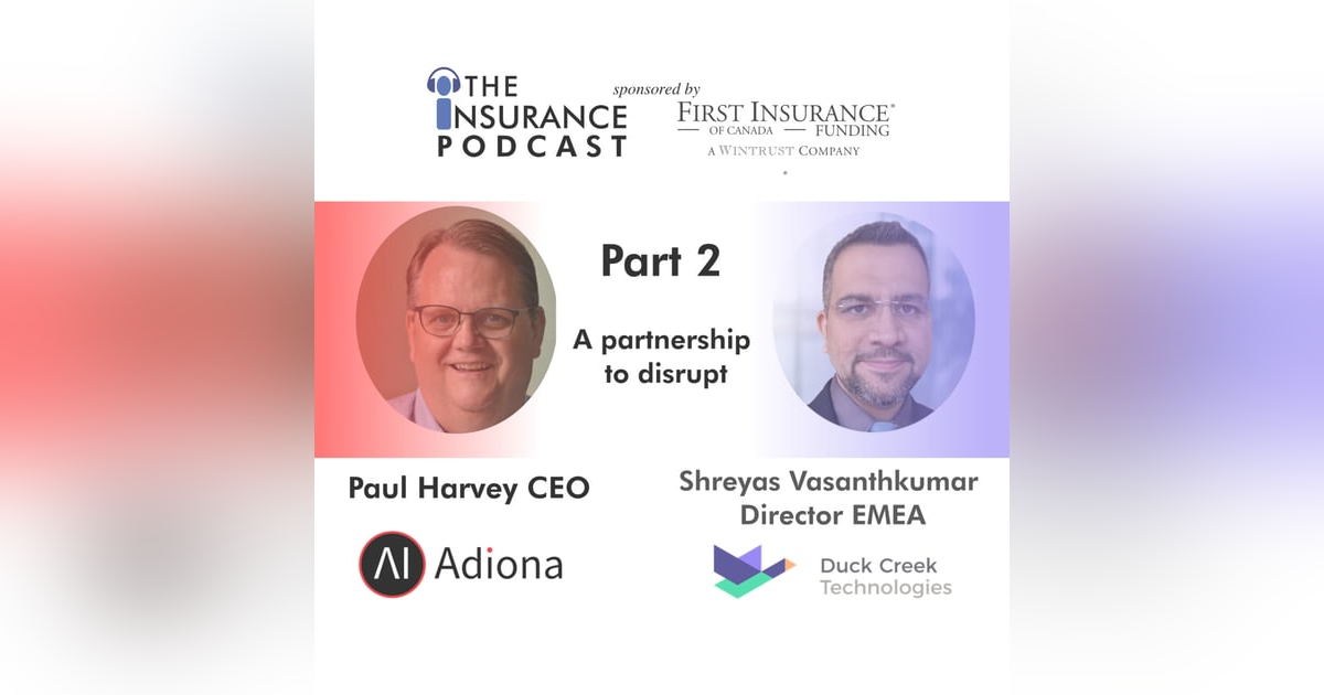 Part 2 with Duck Creek & Adiona on building a partnership to disrupt! Part 2 with Duck Creek & Adiona on building a partnership to disrupt!
