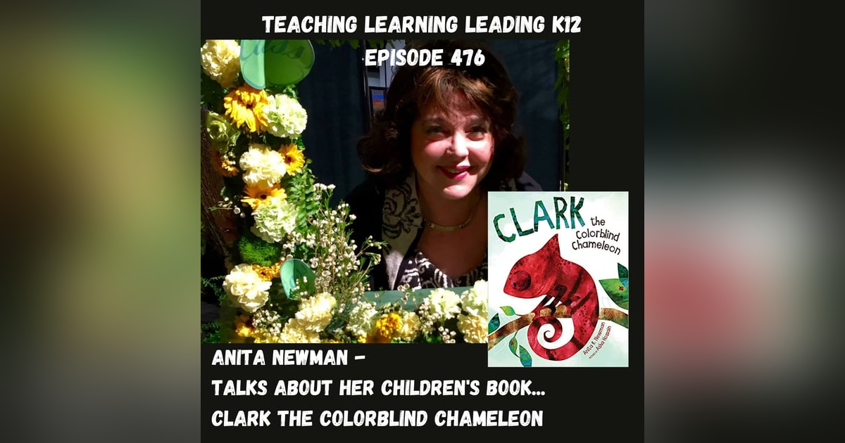Anita Newman: Clark the Colorblind Chameleon - 476 Anita Newman: Clark the Colorblind Chameleon - 476