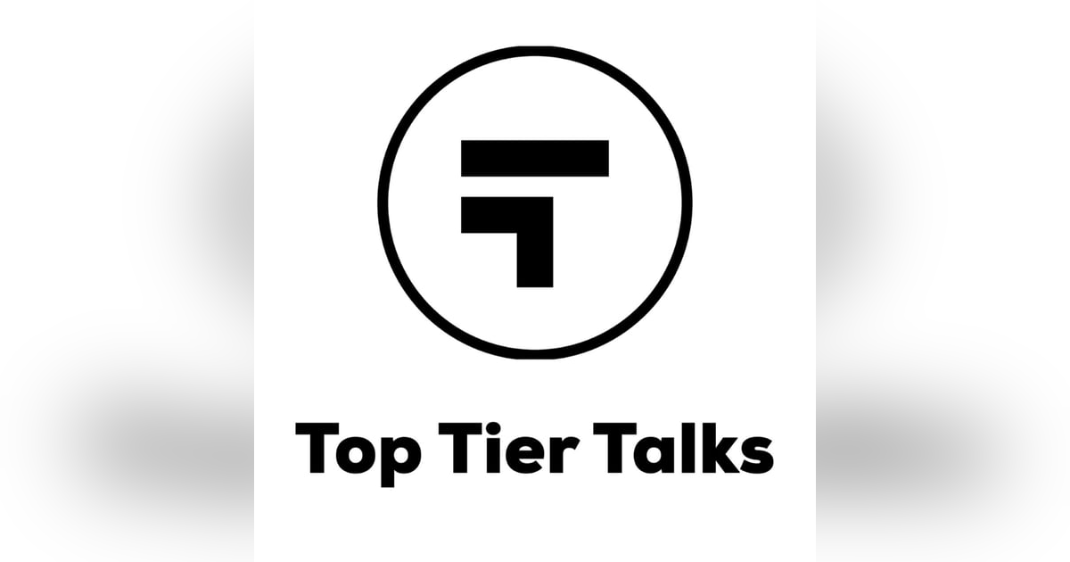 Top Tier Talks - Ted Giordano Top Tier Talks - Ted Giordano