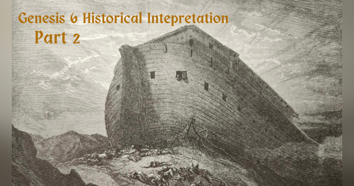 image for Genesis 6:1-4 Historical Interpretation, Part 2