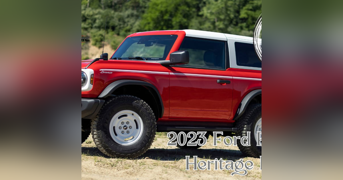 Exploring the 2023 Ford Bronco Heritage Edition: A Modern Take on a Classic Legend Exploring the 2023 Ford Bronco Heritage Edition: A Modern Take on a Classic Legend