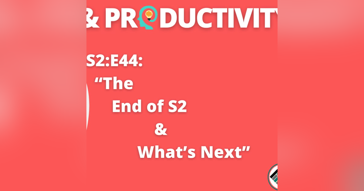 S2:E44: “The End of S2 & What’s Next” | Wisdom & Productivity | #TeachBetter S2:E44: “The End of S2 & What’s Next” | Wisdom & Productivity | #TeachBetter