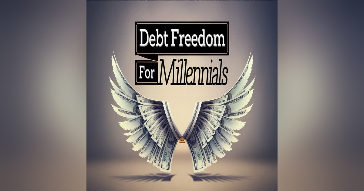 Episodes 287 - The Top Five Solutions To Help Millennials Become Debt Free Episodes 287 - The Top Five Solutions To Help Millennials Become Debt Free