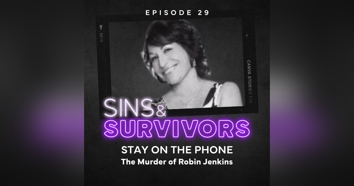 Stay on the Phone - The Murder of Robin Jenkins Stay on the Phone - The Murder of Robin Jenkins