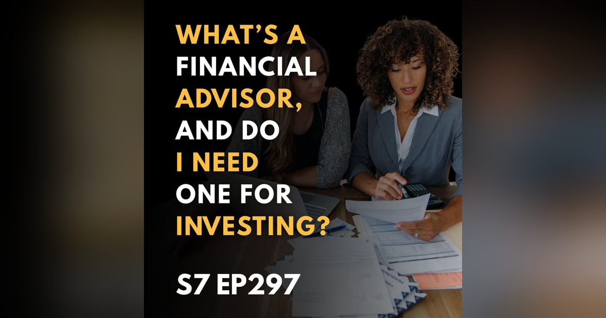 What’s a Financial Advisor, and Do I Need One for Investing? What’s a Financial Advisor, and Do I Need One for Investing?