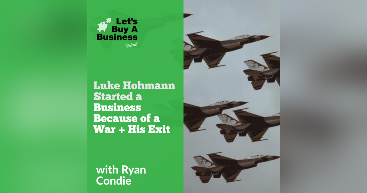 Luke Hohmann Started a Business Because of a War + His Exit Luke Hohmann Started a Business Because of a War + His Exit
