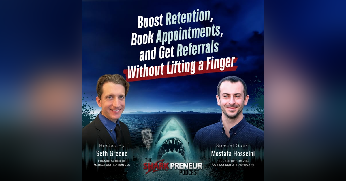 Episode 1145: Boost Retention, Book Appointments, and Get Referrals Without Lifting a Finger with Mostafa Hosseini Episode 1145: Boost Retention, Book Appointments, and Get Referrals Without Lifting a Finger with Mostafa Hosseini