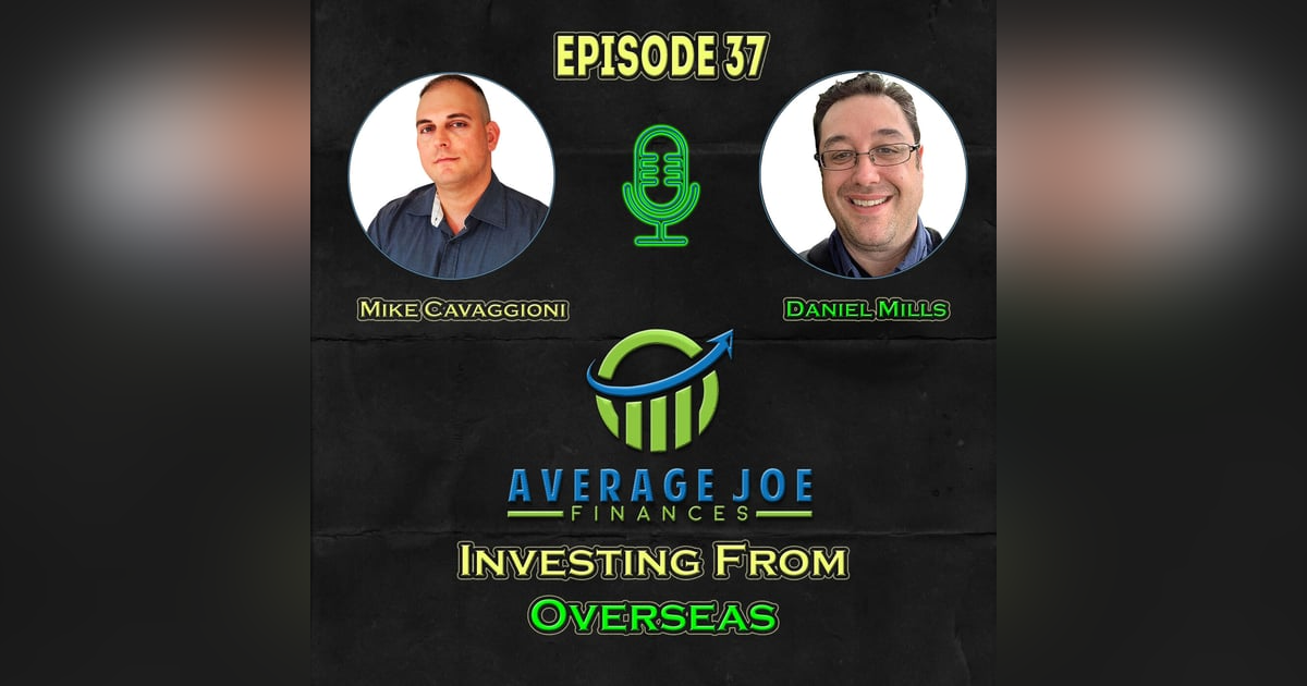 37. Investing from Overseas with Daniel Mills 37. Investing from Overseas with Daniel Mills