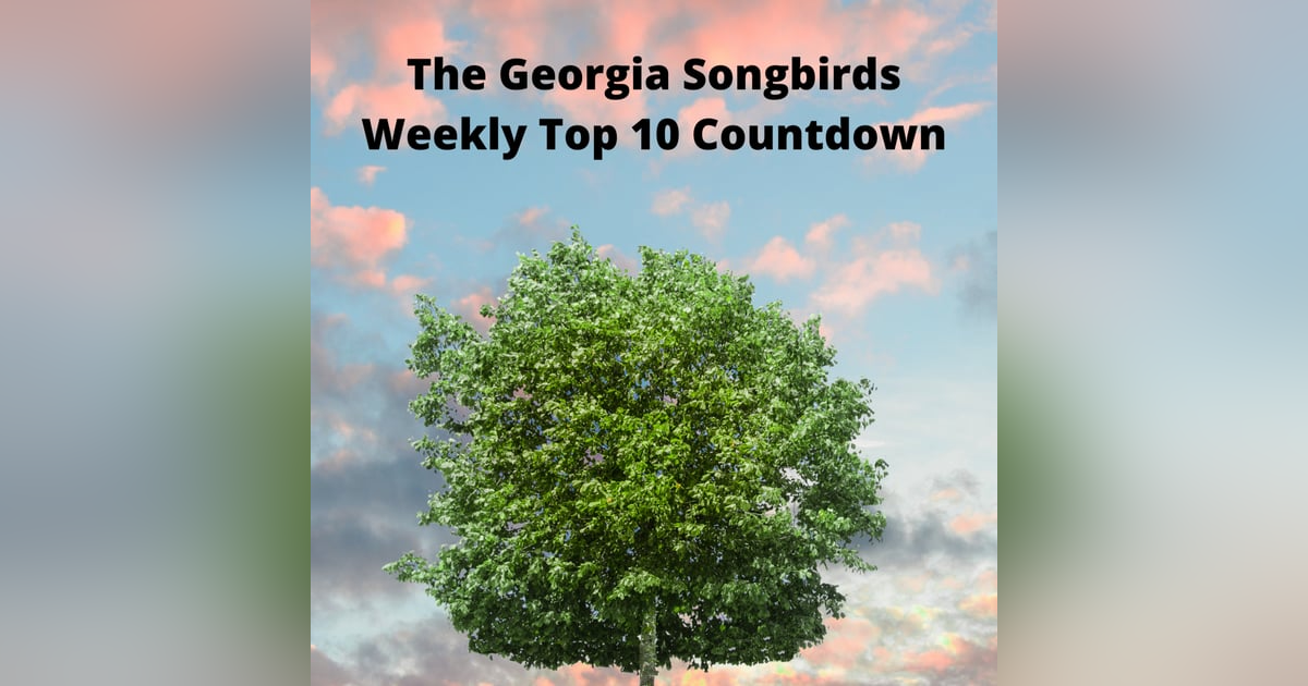 The Georgia Songbirds Weekly Top 10 Countdown The Georgia Songbirds Weekly Top 10 Countdown