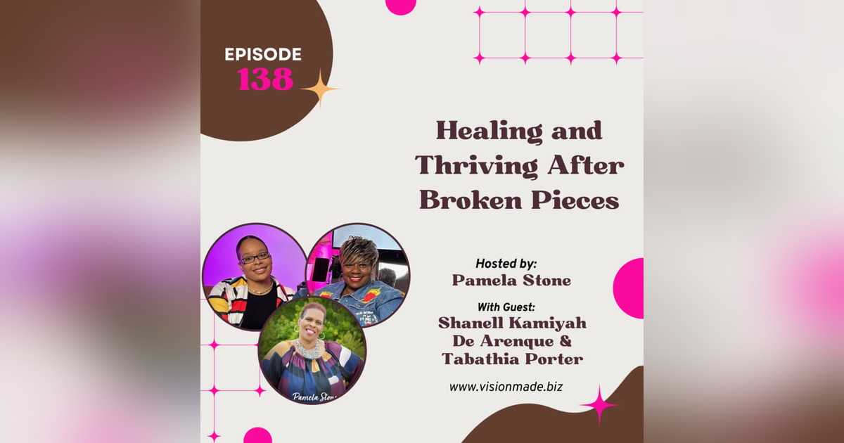 Episode 138 Healing and Thriving After Broken Pieces Episode 138 Healing and Thriving After Broken Pieces