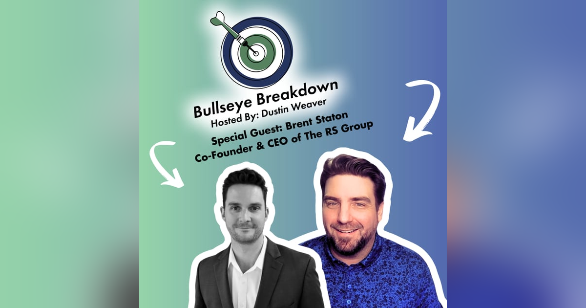 Bullseye Breakdown Ep. 105 - Brent Staton - From Cold Calls to a $25M Logistics Empire Bullseye Breakdown Ep. 105 - Brent Staton - From Cold Calls to a $25M Logistics Empire
