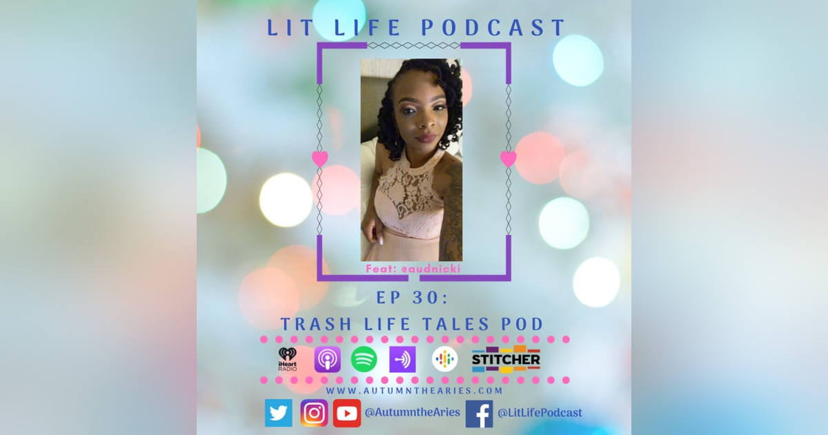 EP 30: Trash Life Tales Pod EP 30: Trash Life Tales Pod